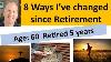8 Ways I Have Changed Since Retiring Will You Be The Same Person After Retiring No