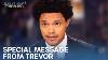 A Special Message From Trevor Noah The Daily Show